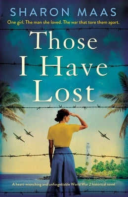 Those I Have Lost: A heart-wrenching and unforgettable World War 2 historical novel by Maas, Sharon