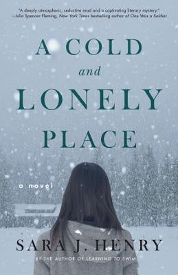 A Cold and Lonely Place by Henry, Sara J.