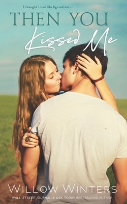 Then You Kissed Me Paperback Independently Published