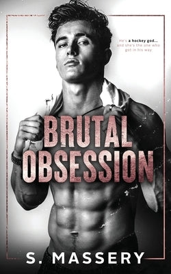 Brutal Obsession: A Dark Hockey Romance by Massery, S.