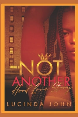 Not Another Hood Love Story Paperback Independently Published