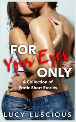 For Your Eyes Only: A collection of erotic short stories by Hurricane, Emily S.