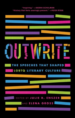 Outwrite: The Speeches That Shaped LGBTQ Literary Culture by Enszer, Julie R.