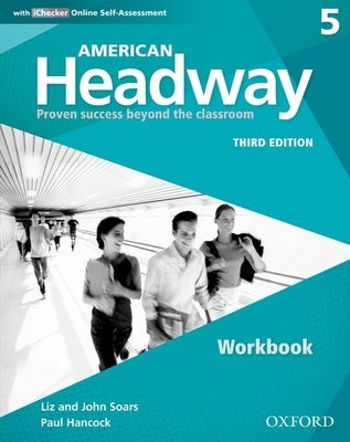 American Headway Third Edition: Level 5 Workbook: With Ichecker Pack by Soars, Liz And John