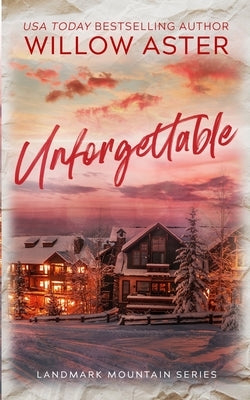 Unforgettable: Special Edition Paperback Paperback Willow Aster