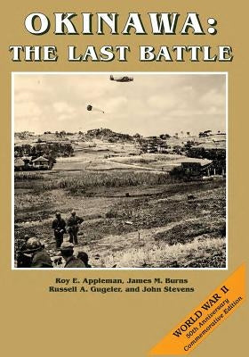 Okinawa: The Last Battle Paperback Createspace Independent Publishing Platform