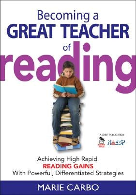 Becoming a Great Teacher of Reading: Achieving High Rapid Reading Gains With Powerful, Differentiated Strategies Paperback Corwin Publishers