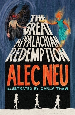 The Great Appalachian Redemption by Neu, Alec