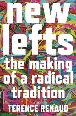 New Lefts: The Making of a Radical Tradition Paperback Princeton University Press