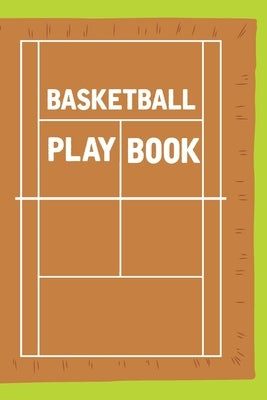 Basketball Playbook: Basketball Court Diagrams for Drawing Up Plays, Drills, Planning Tactics, Strategy & Scouting Paperback for Coaches & by Press Publishing, Rp Parvin's