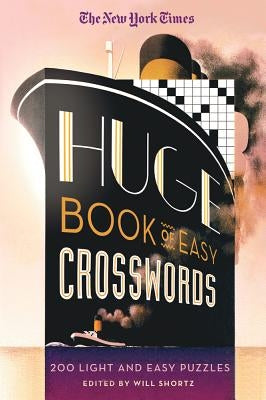 The New York Times Huge Book of Easy Crosswords: 200 Light and Easy Puzzles by New York Times