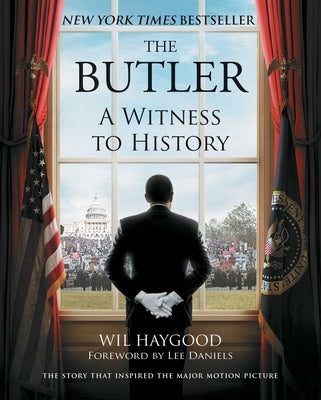 The Butler: A Witness to History by Haygood, Wil