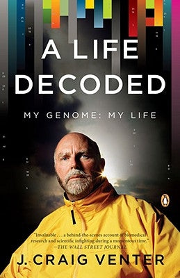 A Life Decoded: My Genome: My Life by Venter, J. Craig