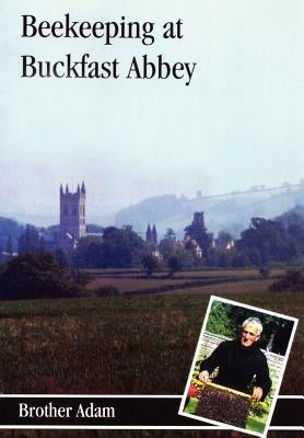 Beekeeping at Buckfast Abbey Paperback Northern Bee Books