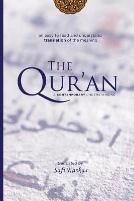 The Qur'an: A Contemporary Understanding by Kaskas, Safi