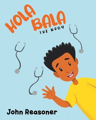 Hola Bala: The Body by Reasoner, John