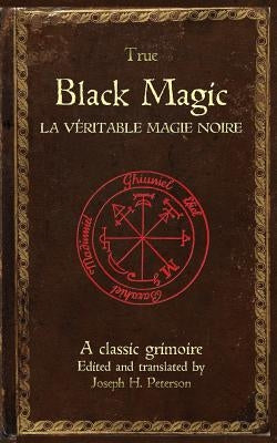 True Black Magic (La véritable magie noire) by Peterson, Joseph H.
