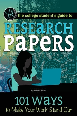 Research Papers: 101 Ways to Make Your Work Stand Out Paperback Atlantic Publishing Group; Inc.