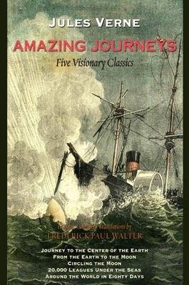 Amazing Journeys: Five Visionary Classics by Verne, Jules