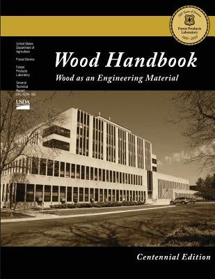 Centennial Edition: Wood Handbook: Wood as an Engineering Material Paperback Createspace Independent Publishing Platform