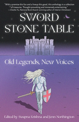 Sword Stone Table: Old Legends, New Voices by Krishna, Swapna