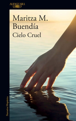 Cielo Cruel / Cruel Sky by Buendía, Maritza M.