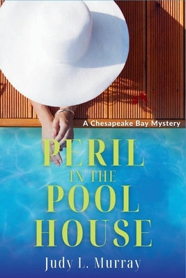 Peril in the Pool House: A Chesapeake Bay Mystery Paperback Level Best Books
