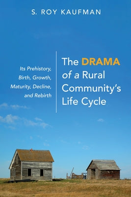 The Drama of a Rural Community's Life Cycle Paperback Wipf & Stock Publishers