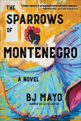 The Sparrows of Montenegro by Mayo, Bj