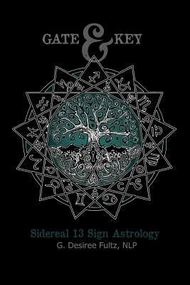 Gate & Key: Sidereal 13 Sign Astrology Paperback Createspace Independent Publishing Platform