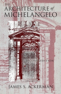The Architecture of Michelangelo Paperback University of Chicago Press