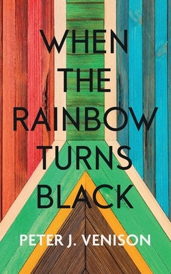 When The Rainbow Turns Black Paperback Clink Street Publishing