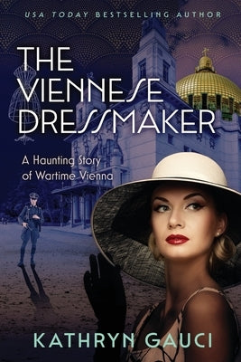 The Viennese Dressmaker: A Haunting Story of Wartime Vienna Paperback Kathryn Gauci