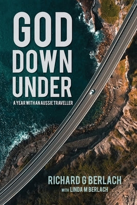 God Down Under by Berlach, Richard G. &. Linda M.