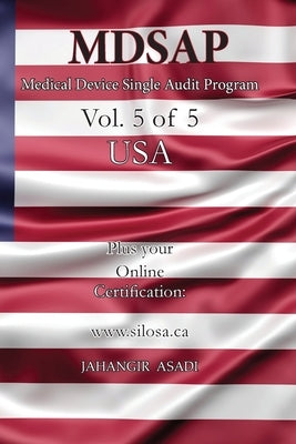 MDSAP Vol.5 of 5 USA: ISO 13485:2016 for All Employees and Employers by Asadi, Jahangir