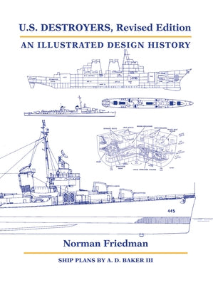 U.S. Destroyers, Revised Edition: An Illustrated Design History by Friedman, Norman