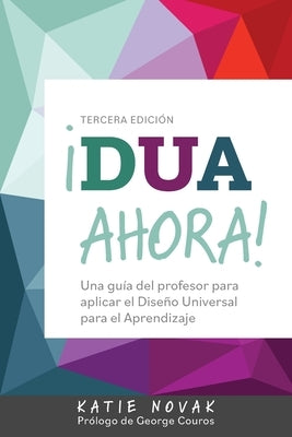 ¡DUA Ahora!: Una guía del profesor para aplicar el Diseño Universal para el Aprendizaje by Novak, Katie