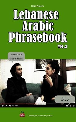 Lebanese Arabic Phrasebook Vol. 2 paperback by Hiba Najem showing sample pages with Arabic phrases and translations.