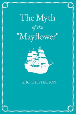 The Myth of the Mayflower by Chesterton