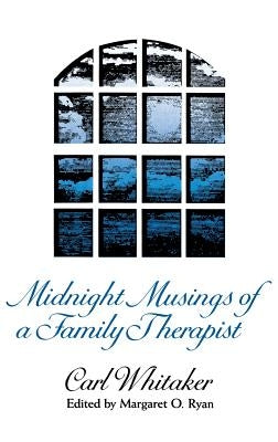 Midnight Musings of a Family Therapist by Whitaker, Carl