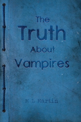 The Truth About Vampires Paperback Dorrance Publishing Co.