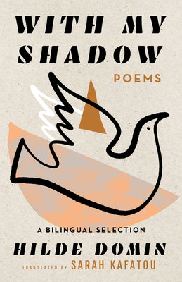 With My Shadow: The Poems of Hilde Domin, a Bilingual Selection Paperback Paul Dry Books