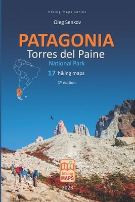 PATAGONIA, Torres del Paine National Park, hiking maps Paperback Independently Published