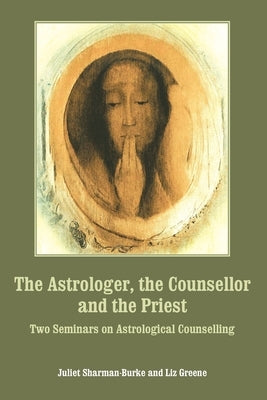 The Astrologer, the Counsellor and the Priest by Sharman-Burke, Juliet