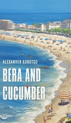 Bera and Cucumber by Korotko, Alexander