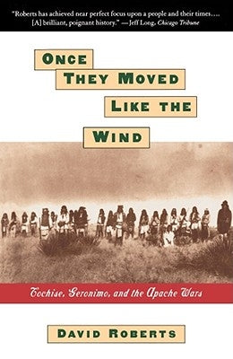 Once They Moved Like the Wind: Cochise, Geronimo, and the Apache Wars Paperback Touchstone Books
