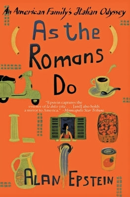 As the Romans Do: An American Family's Italian Odyssey Paperback William Morrow & Company