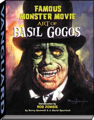 Famous Monster Movie Art of Basil Gogos by Gammill, Kerry