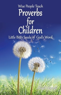 Proverbs for Children: Little Bitty Seeds of God's Word Paperback Faithful Life Publishers