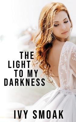 The Light to My Darkness Createspace Independent Publishing Platform